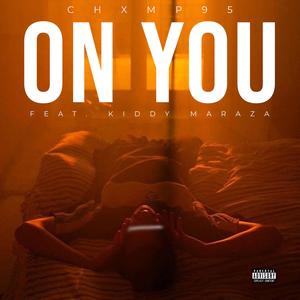 On you (feat. Kiddy Maraza) (Explicit)