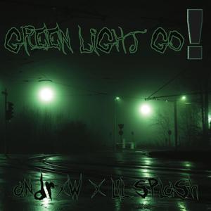 GREEN LIGHT GO! (feat. lil splash) [Explicit]