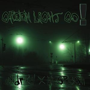 GREEN LIGHT GO! (feat. lil splash) (Explicit)