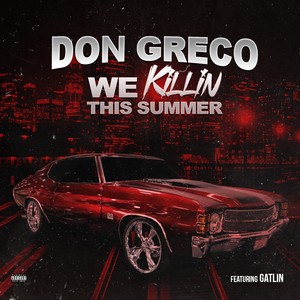 We Killin This Summer (feat. Gatlin) [Explicit]