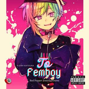 To Femboy (feat. Elenh Katouna) [Explicit]