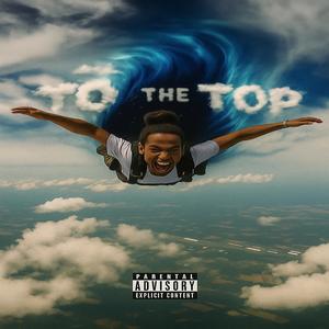 To The Top (Explicit)