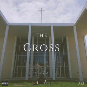 THE CROSS (Explicit)