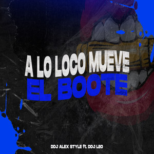 A Lo Loco Mueve el Boote