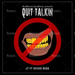 Quit Talkin (feat. Kevo Redd) [Explicit]