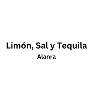 Limón, Sal y Tequila