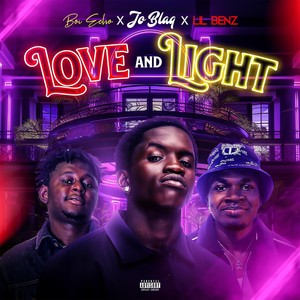 Love & Light (feat. Jo Blaq & Lil B3nz) (Explicit)