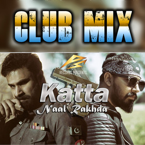 Katta Naal Rakhda (Club Mix)