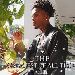 The Greatest Of All Time (Explicit)