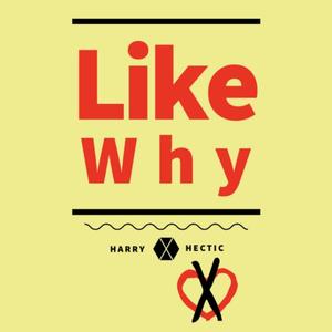 Like Why (feat. consent2k & Hagan) (DJ HxH Remix)