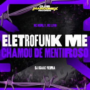 Eletrofunk Me Chamou de Mentiroso (Explicit)