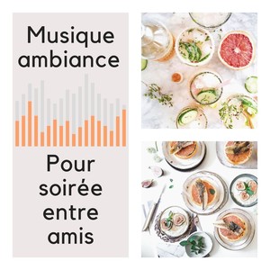 Musique ambiance pour soirée entre amis: Musique bar lounge, musique anti stress, ambiance pour manger, apéro entre amis