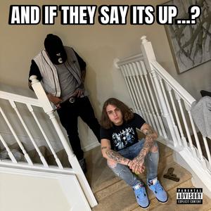 And if they say its up...? (feat. BigRob) (Explicit)
