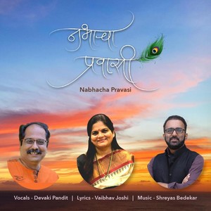 Nabhacha Pravasi(feat. Devaki Pandit & Vaibhav Joshi)