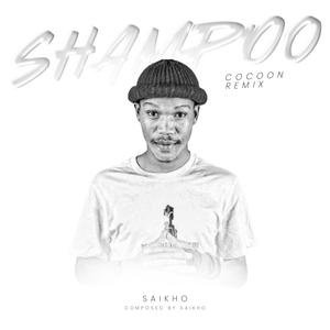 Saikho - Shampoo (Cocoon Remix|Explicit)