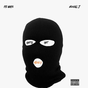 Gotta Get Mine (feat. Kendall J)