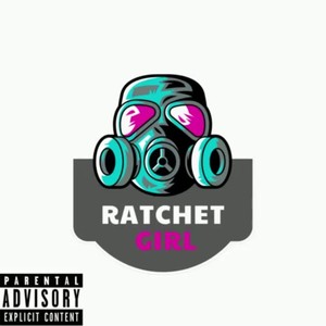 Ratchet Girl (Explicit)