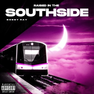 Raised in the Southside (Explicit)