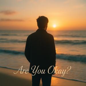 Are You okay?