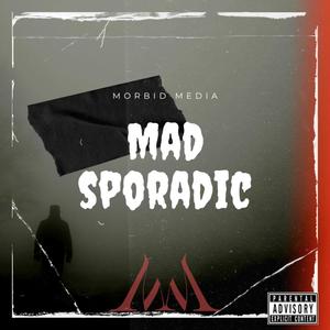 Mad Sporadic (feat. Br0k3n B3ats) [Explicit]