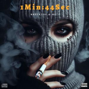 1Min : 44Sec (feat. Bz) (Explicit)