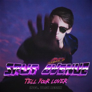 Tell Your Lover (Yask Extended Remix)