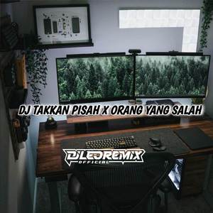 Takkan Pisah X Orang Yang Salah (Remix)