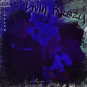 Livin' Krazy (Explicit)