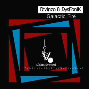 Galactic Fire(feat. DysFoniK)