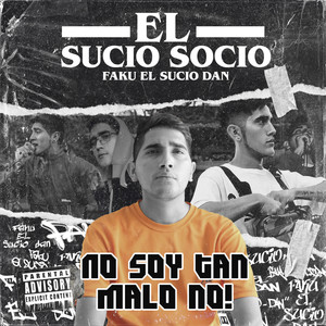 No Soy Tan Malo No! (Explicit)