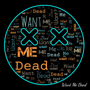 Want Me Dead (Explicit)