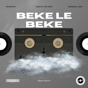 Beke Le Beke (feat. Priddow & GeneralSam) [Sgija Way]