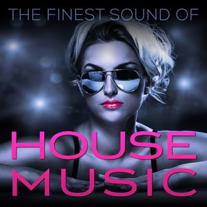 The Finest Sound of House Music