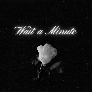 Wait a minute (Instrumental)