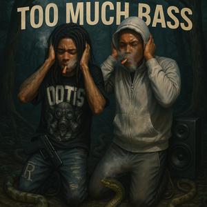 Too Much Bass (feat. Luh B) (Explicit)