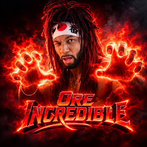 Ore Incredible (Explicit)