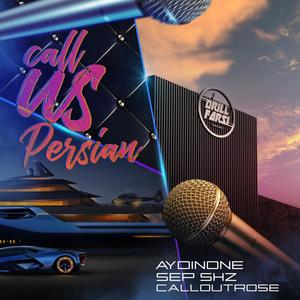 Call Us Persian(feat. SEP SHZ & CallOutRose) (Explicit)