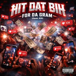Hit dat bih for da gram (feat. K5) (Explicit)