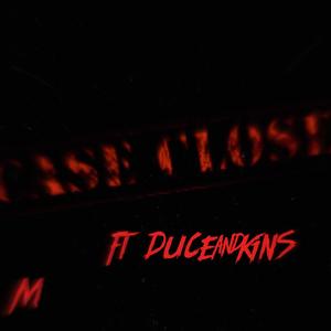 CASE CLOSED (feat. DUCE & KINS) [Explicit]