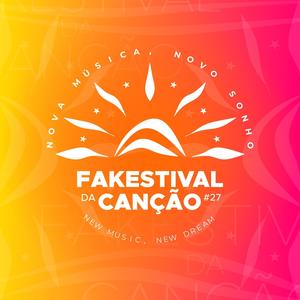 Fakestival Da Canção 27: Nova Música, Novo Sonho