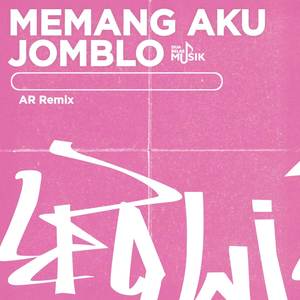 Memang Aku Jomblo (Remix)