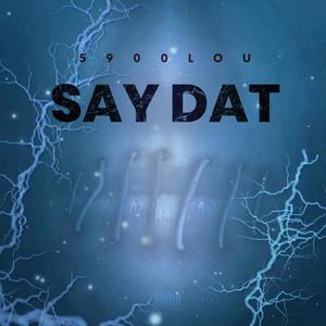 Say Dat (Explicit)