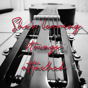 She's leaving strings attached (Instrumental Version)