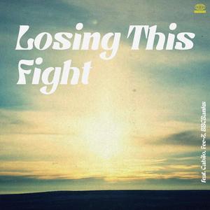 Losing This Fight(feat. Cabilo, Fee-Z & BBCBanks) (Explicit)