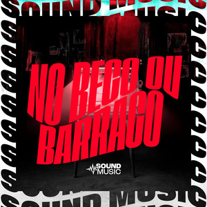 NO BECO OU BARRACO (Explicit)