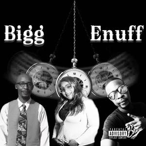 Bigg Enuff (feat. Itzreal & Queen Thunda) [Explicit]