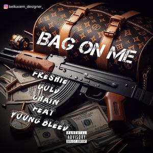 Bag on Me (feat. Young bleed) (Explicit)
