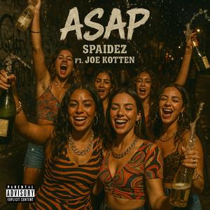 ASAP (feat. joe kotten) (Explicit)
