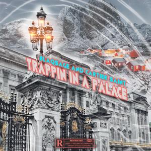 Trappin In A Palace:BlaQ Sage & Cartier Saint (Explicit)