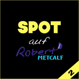 Spot auf Robert Metcalf (2)